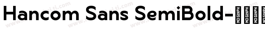Hancom Sans SemiBold字体转换 Hancom Sans SemiBold字体转换